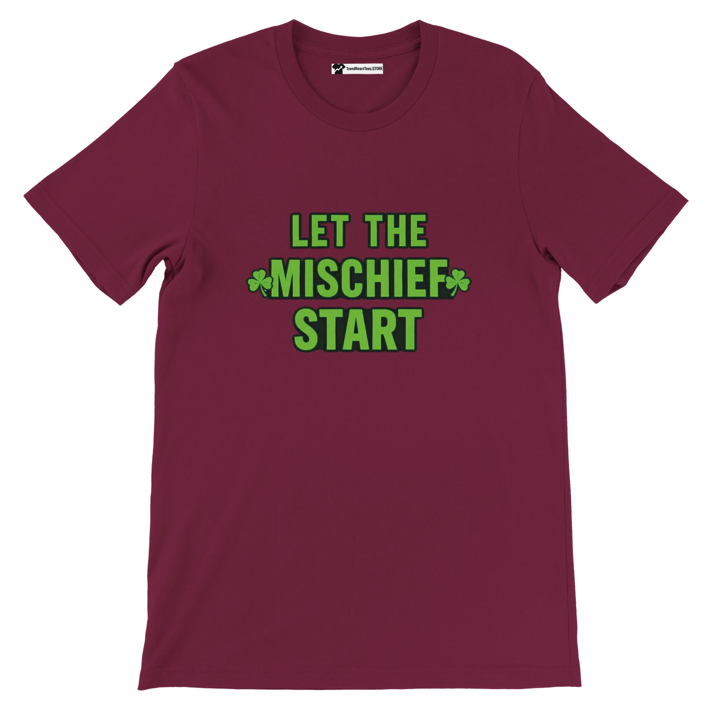 Maroon t-shirt with green 'Let the Mischief Start' text and shamrock clovers graphic