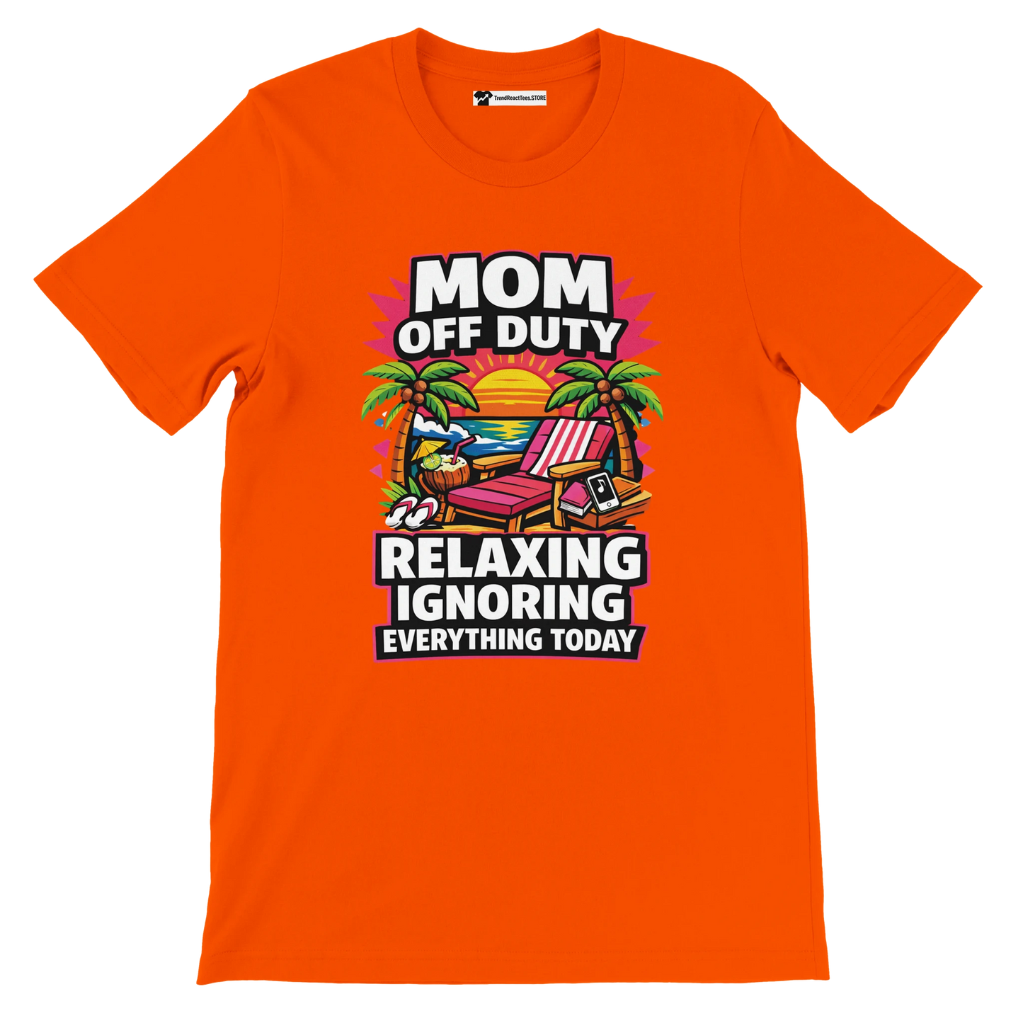 Orange t-shirt with 'Mom Off Duty Relaxing Ignoring Everything Today' beach graphic design