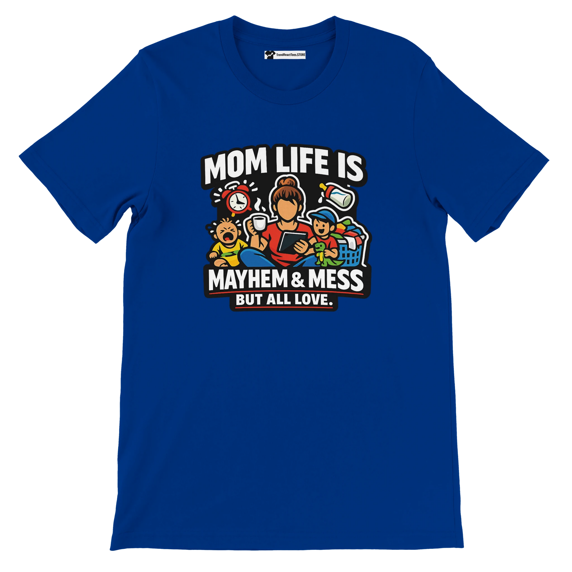 Blue t-shirt with cartoon mom, kids, toys, and text 'Mom life is mayhem & mess but all love'.