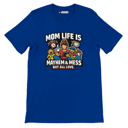 Blue t-shirt with cartoon mom, kids, toys, and text 'Mom life is mayhem & mess but all love'.