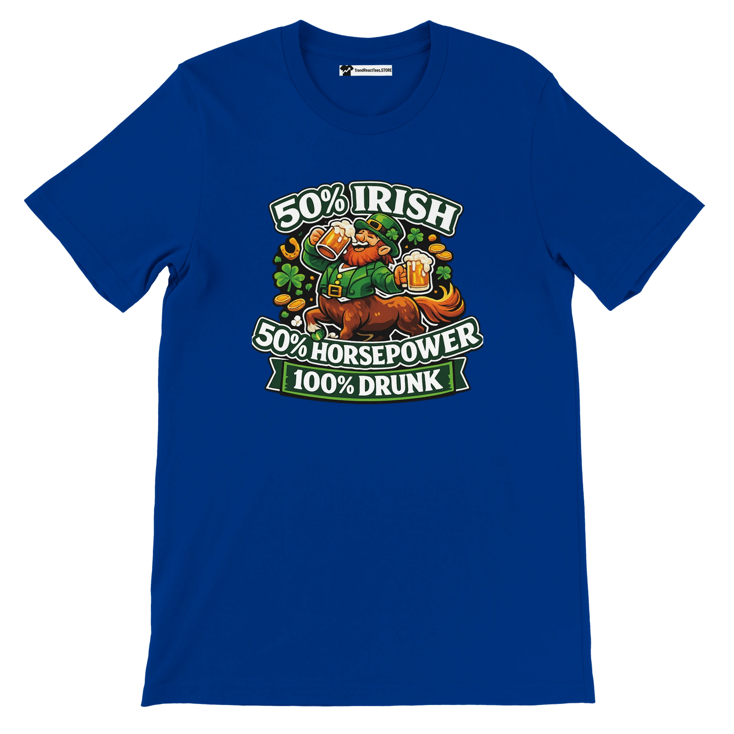 Blue St. Patrick’s Day tee with leprechaun on horse, beer, shamrocks, 50% Irish 50% Horsepower 100% Drunk