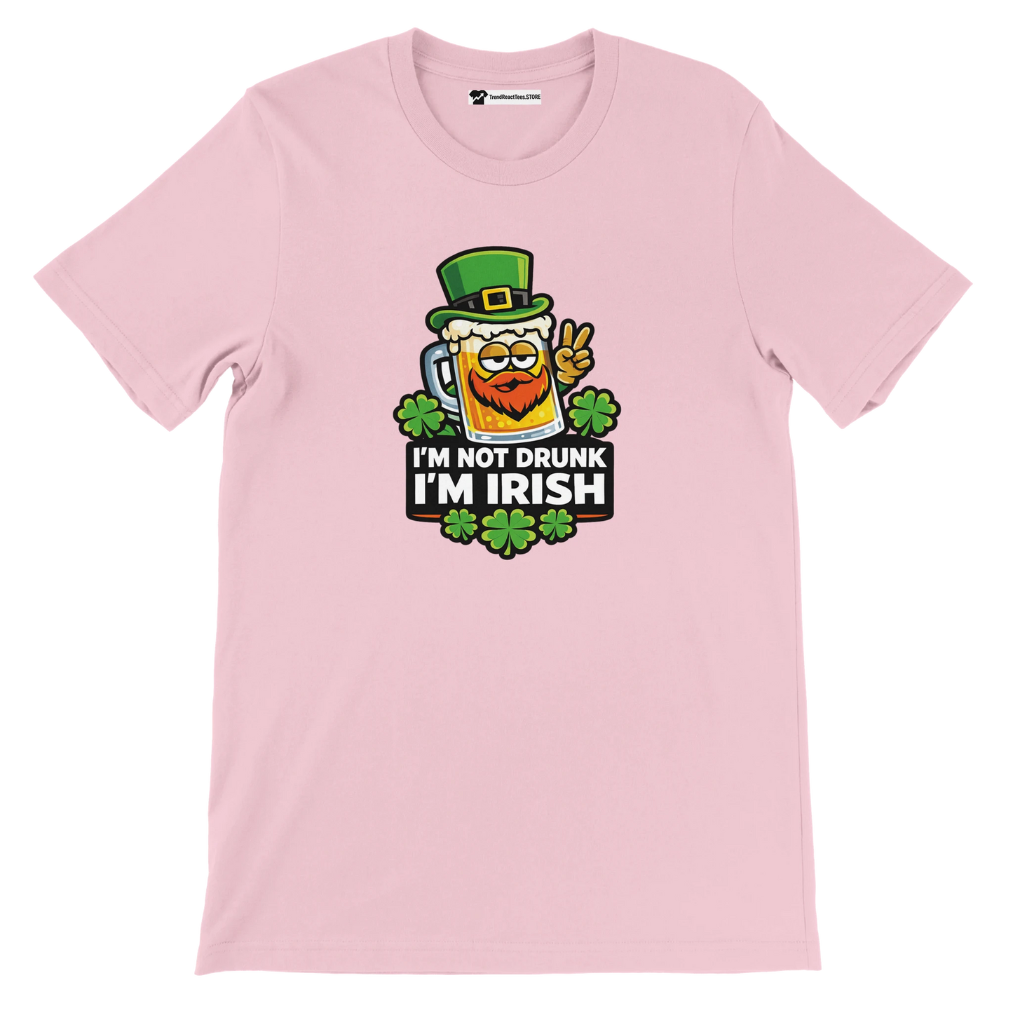 Pink t-shirt with 'I'm Not Drunk I'm Irish' design, featuring a beer mug in a green hat and shamrocks.