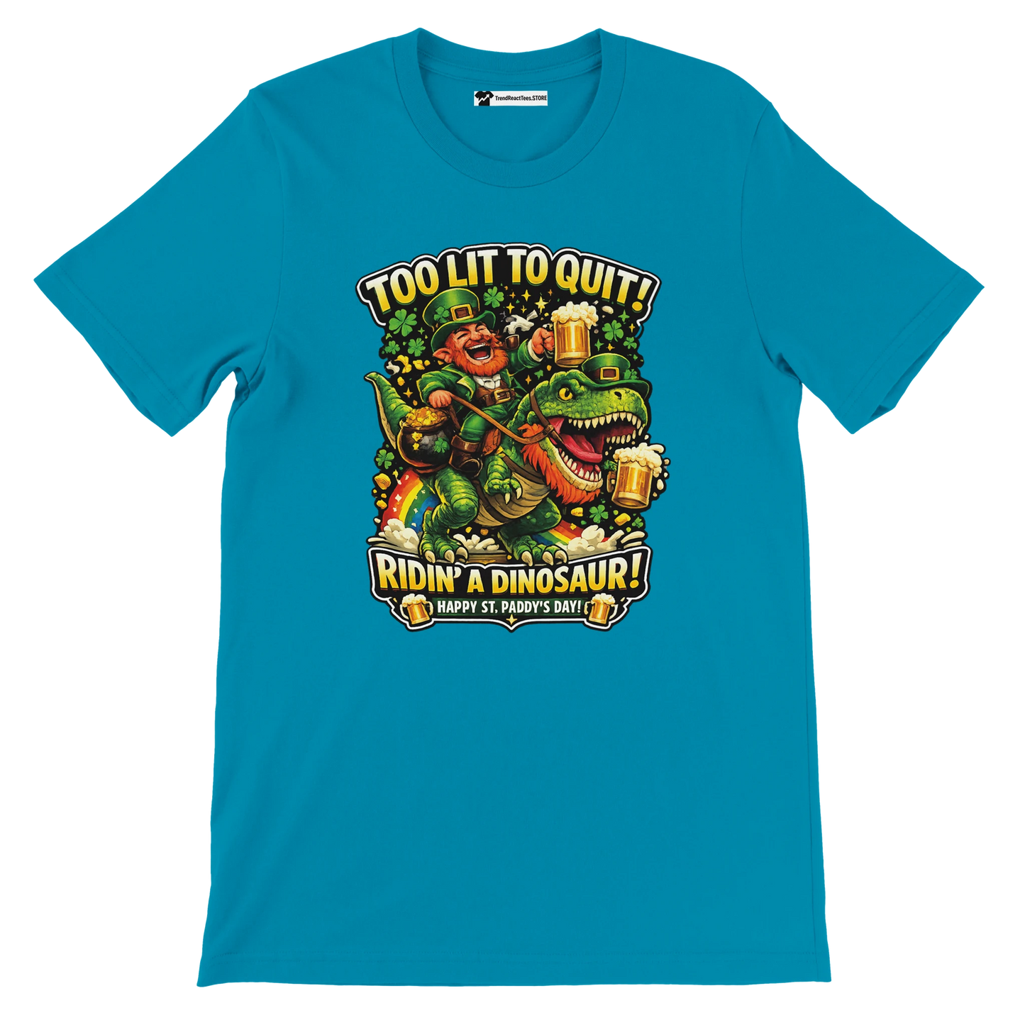 Blue tee with leprechaun riding dinosaur, holding beer, 'Too Lit to Quit' St. Paddy's Day graphic
