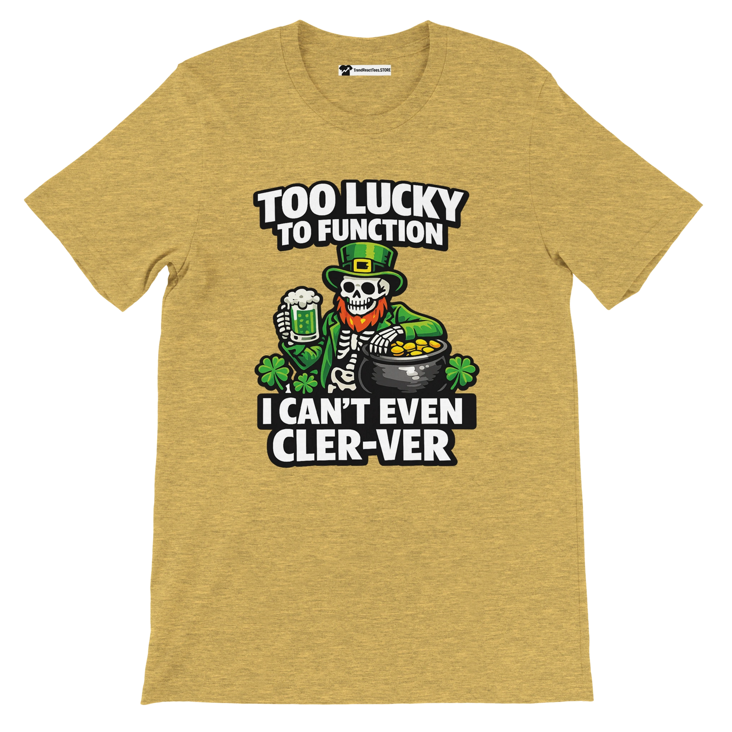 Funny St. Patrick's Day tee with skeleton leprechaun, beer, and gold coins. Perfect for holiday humor.