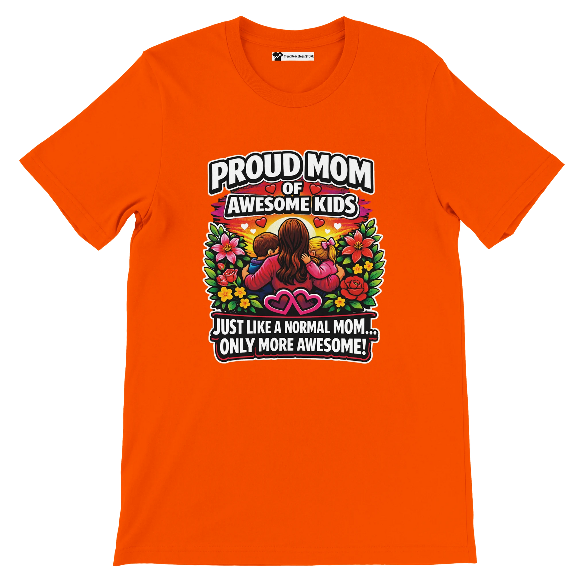 Bright orange t-shirt with 'Proud Mom of Awesome Kids' quote and floral, cartoon mom graphic.
