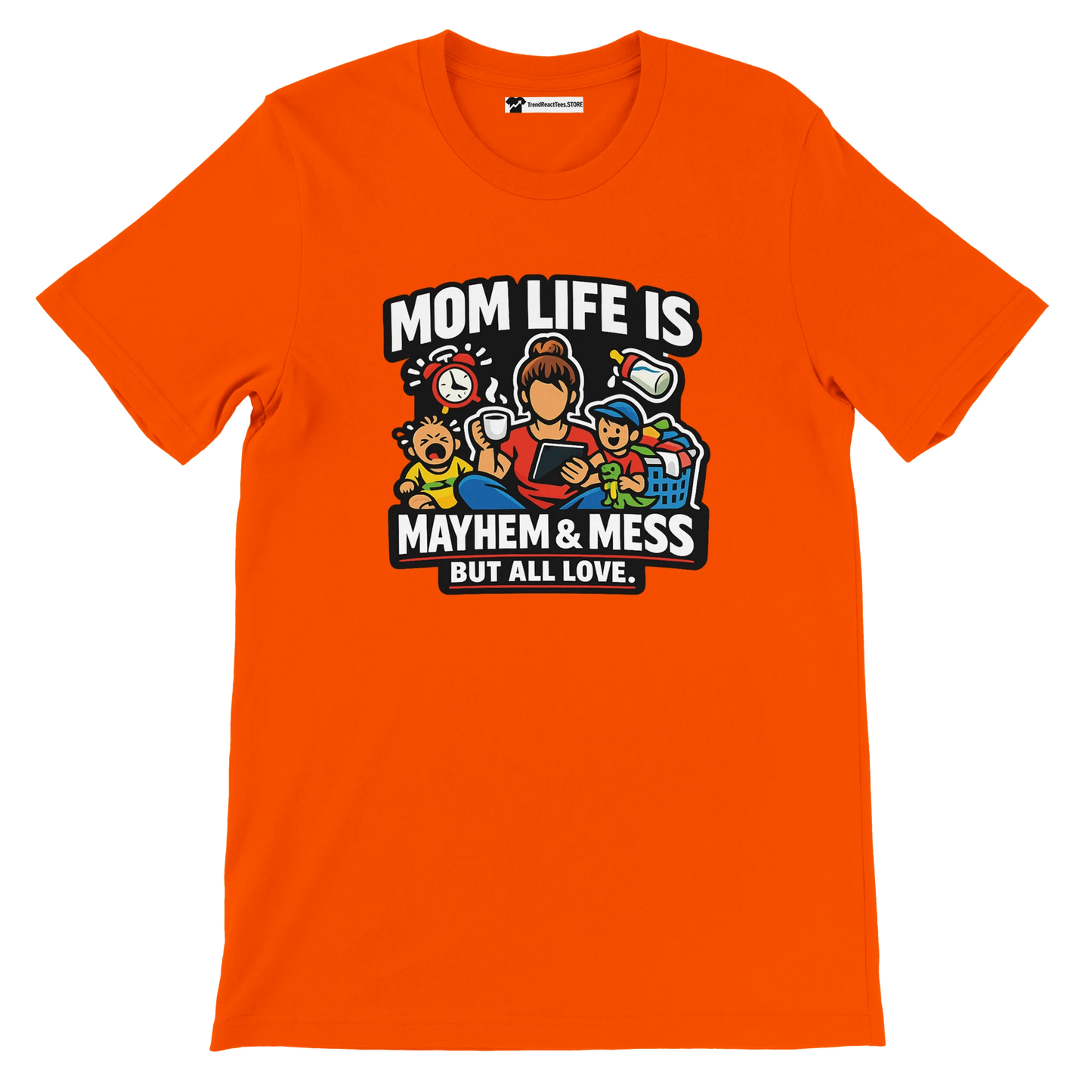 Bright orange t-shirt with cartoon mom and kids, text reads 'Mom life is mayhem & mess but all love'.