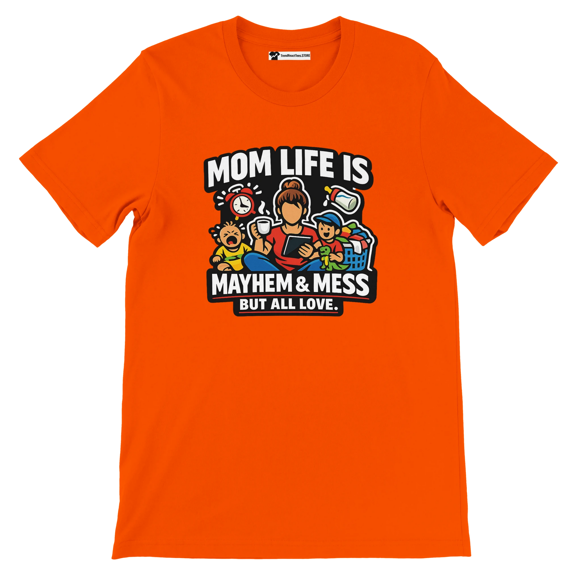 Bright orange t-shirt with cartoon mom and kids, text reads 'Mom life is mayhem & mess but all love'.