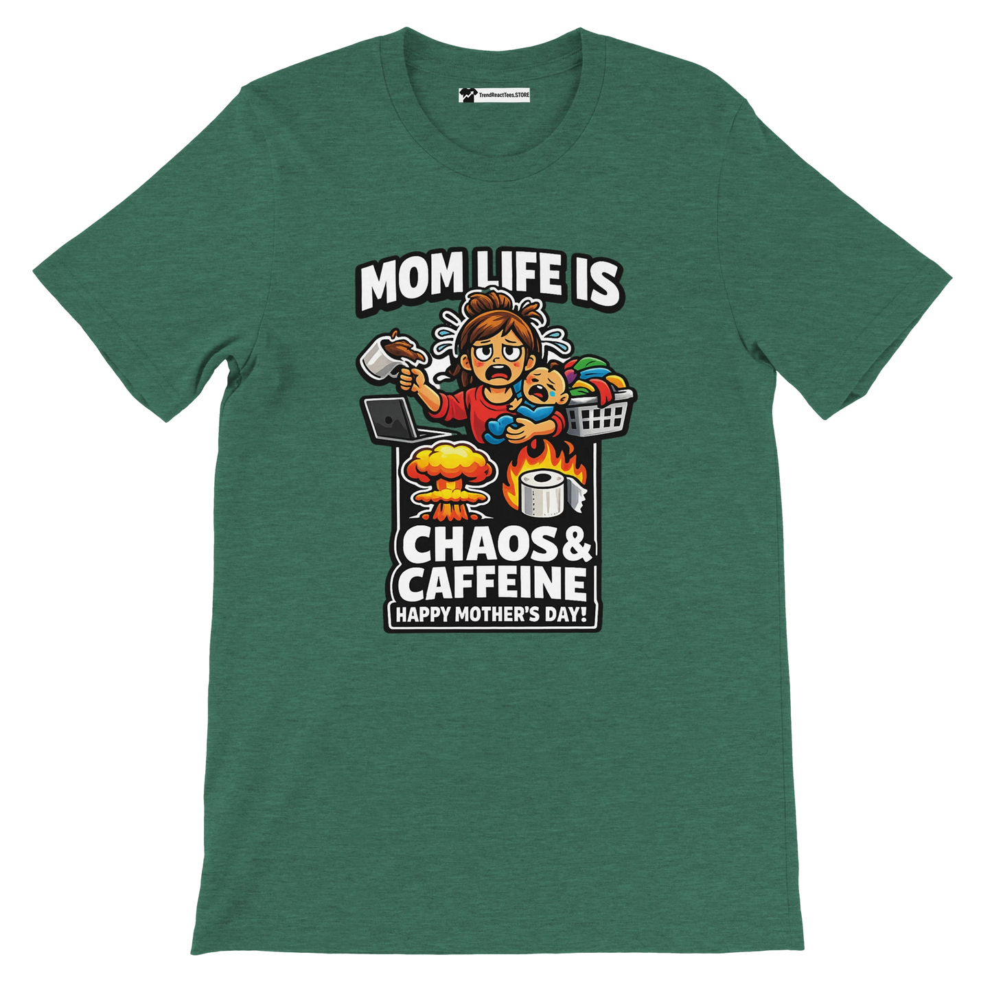 Green tee featuring cartoon mom juggling coffee, baby, laundry, and fire with 'Mom Life is Chaos & Caffeine, Happy Mother's Day' quote.