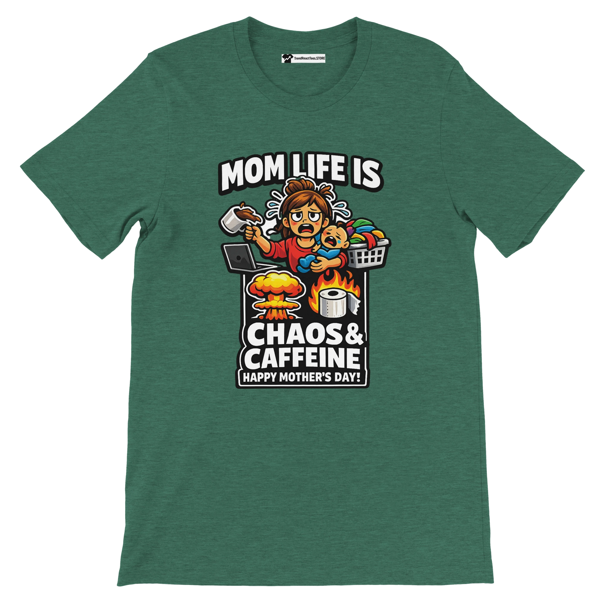 Green tee featuring cartoon mom juggling coffee, baby, laundry, and fire with 'Mom Life is Chaos & Caffeine, Happy Mother's Day' quote.