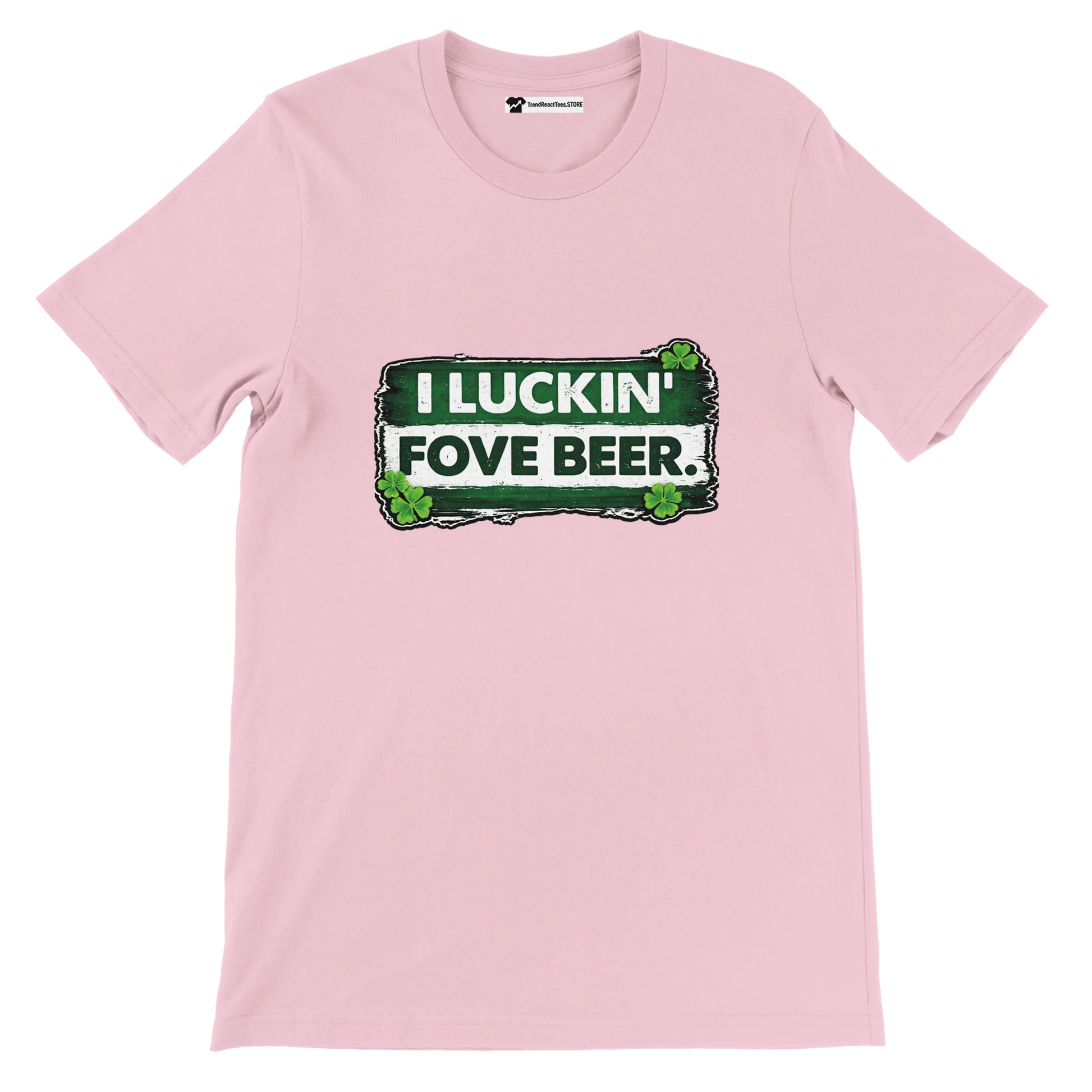 Pink t-shirt with green St. Patrick's Day quote 'I luckin' fove beer' and shamrock design
