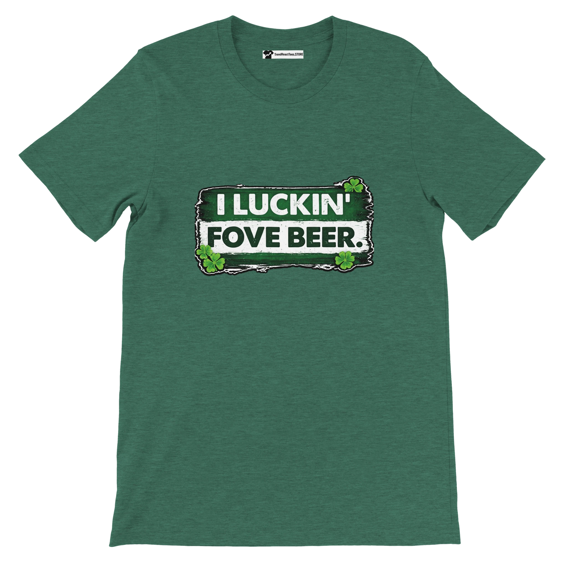 Green t-shirt with 'I LUCKIN' FOVE BEER.' text and shamrock clovers, St. Patrick's Day tee