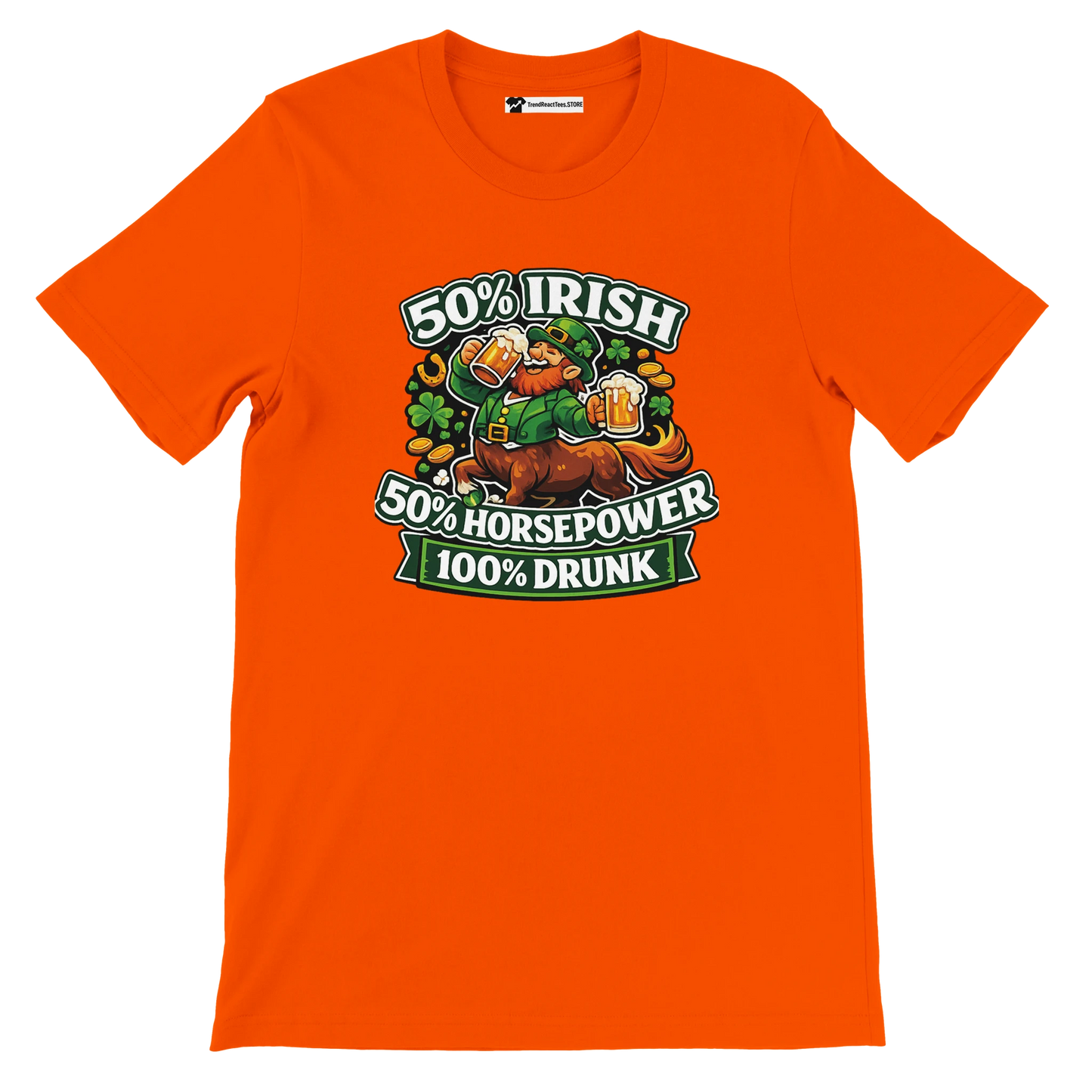 Orange St. Patrick’s Day tee with leprechaun, beer, shamrocks, and '50% Irish 50% Horsepower 100% Drunk' text