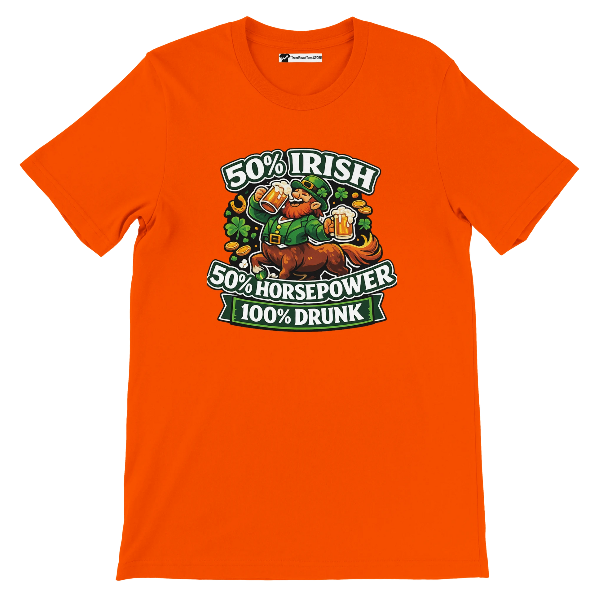 Orange St. Patrick’s Day tee with leprechaun, beer, shamrocks, and '50% Irish 50% Horsepower 100% Drunk' text