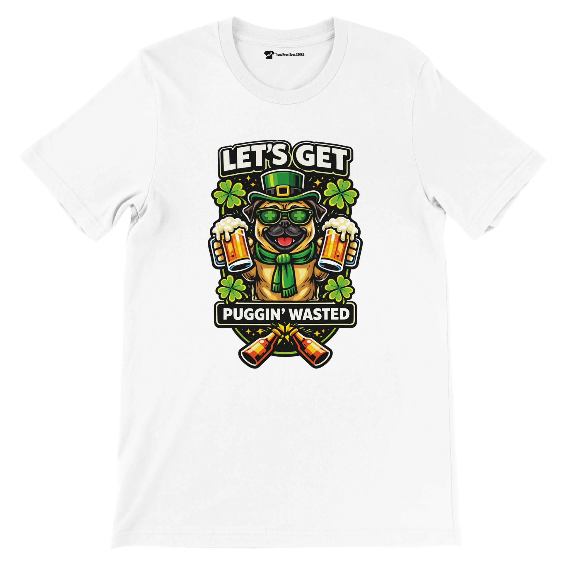 White t-shirt with St. Patrick's Day pug, shamrocks, beer mugs, and 'Puggin' Wasted' quote