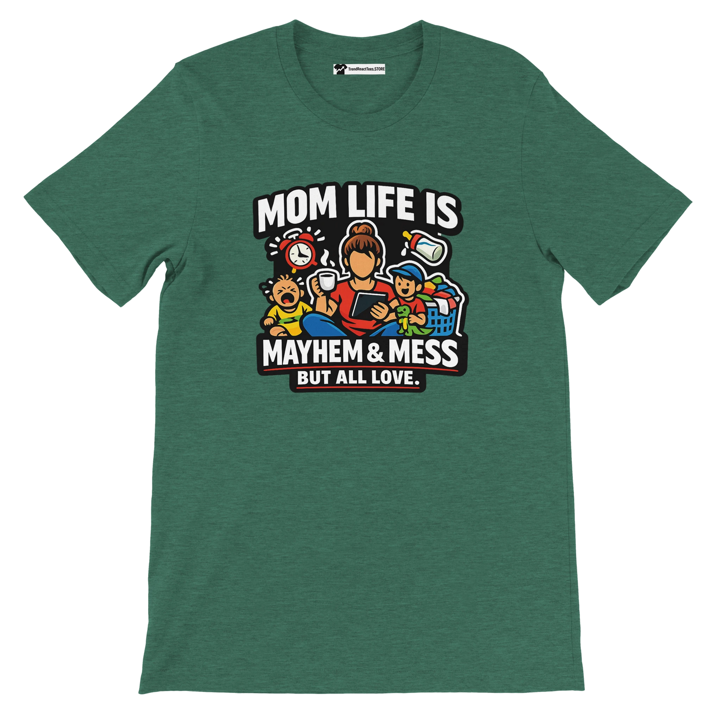 Green t-shirt with cartoon mom, kids, laundry basket, and 'Mom Life is Mayhem & Mess But All Love' quote.