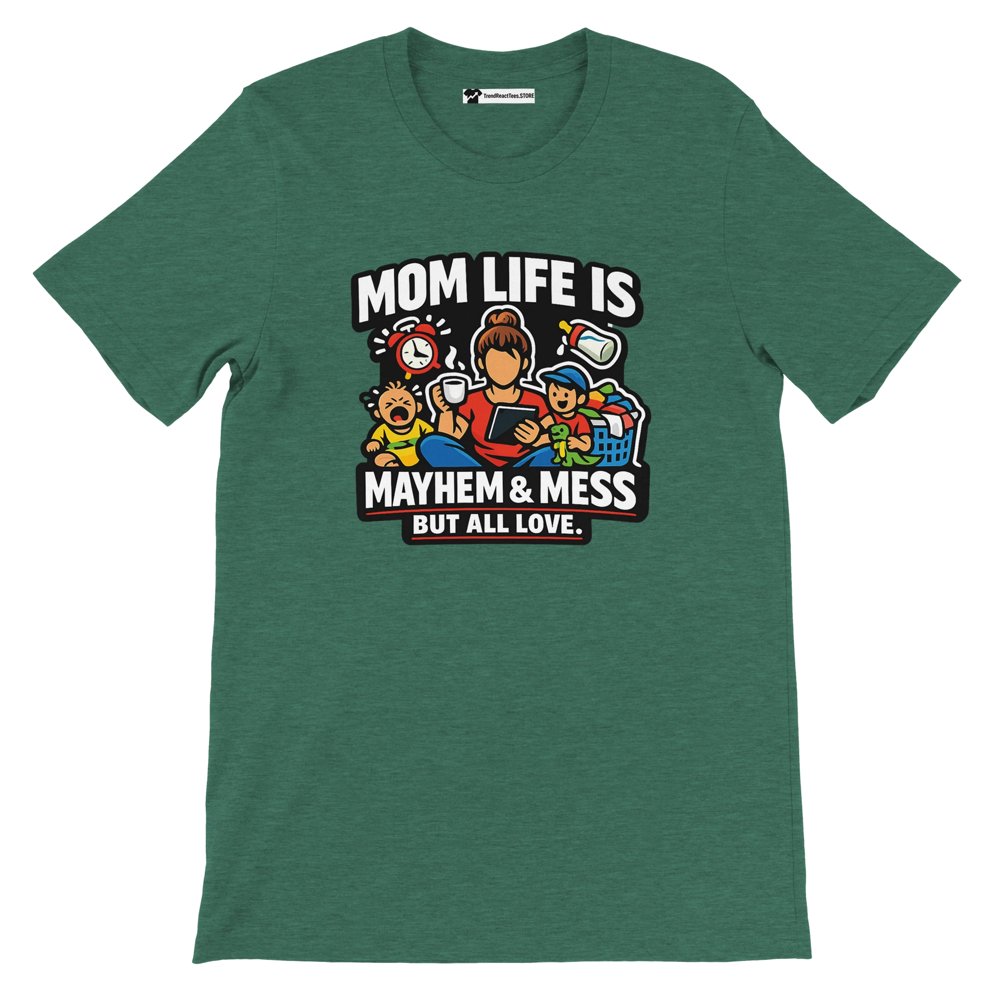 Green t-shirt with cartoon mom, kids, laundry basket, and 'Mom Life is Mayhem & Mess But All Love' quote.