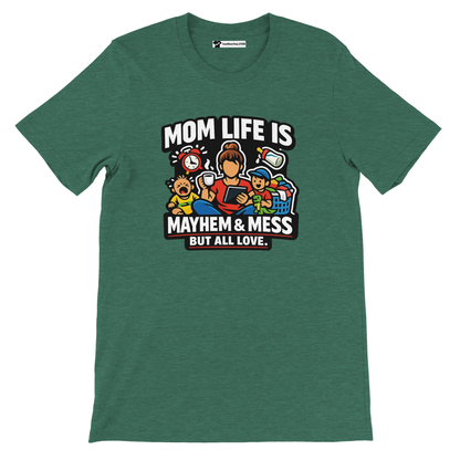 Green t-shirt with cartoon mom, kids, laundry basket, and 'Mom Life is Mayhem & Mess But All Love' quote.