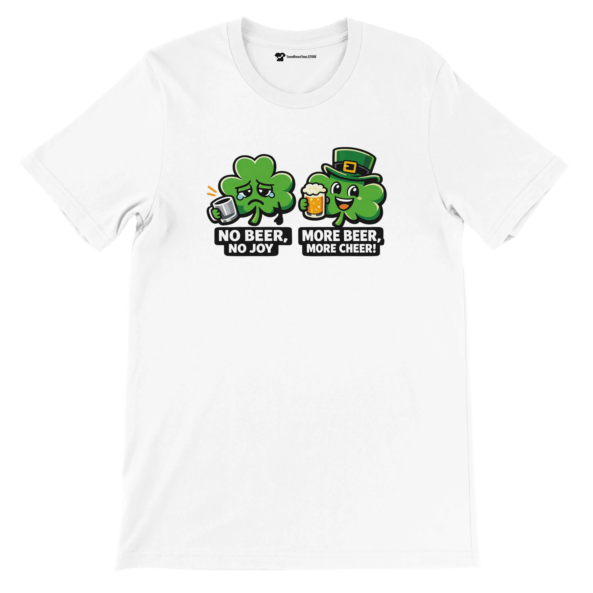 White t-shirt with two cartoon shamrocks, beer mugs, and funny St. Patrick's Day quote.