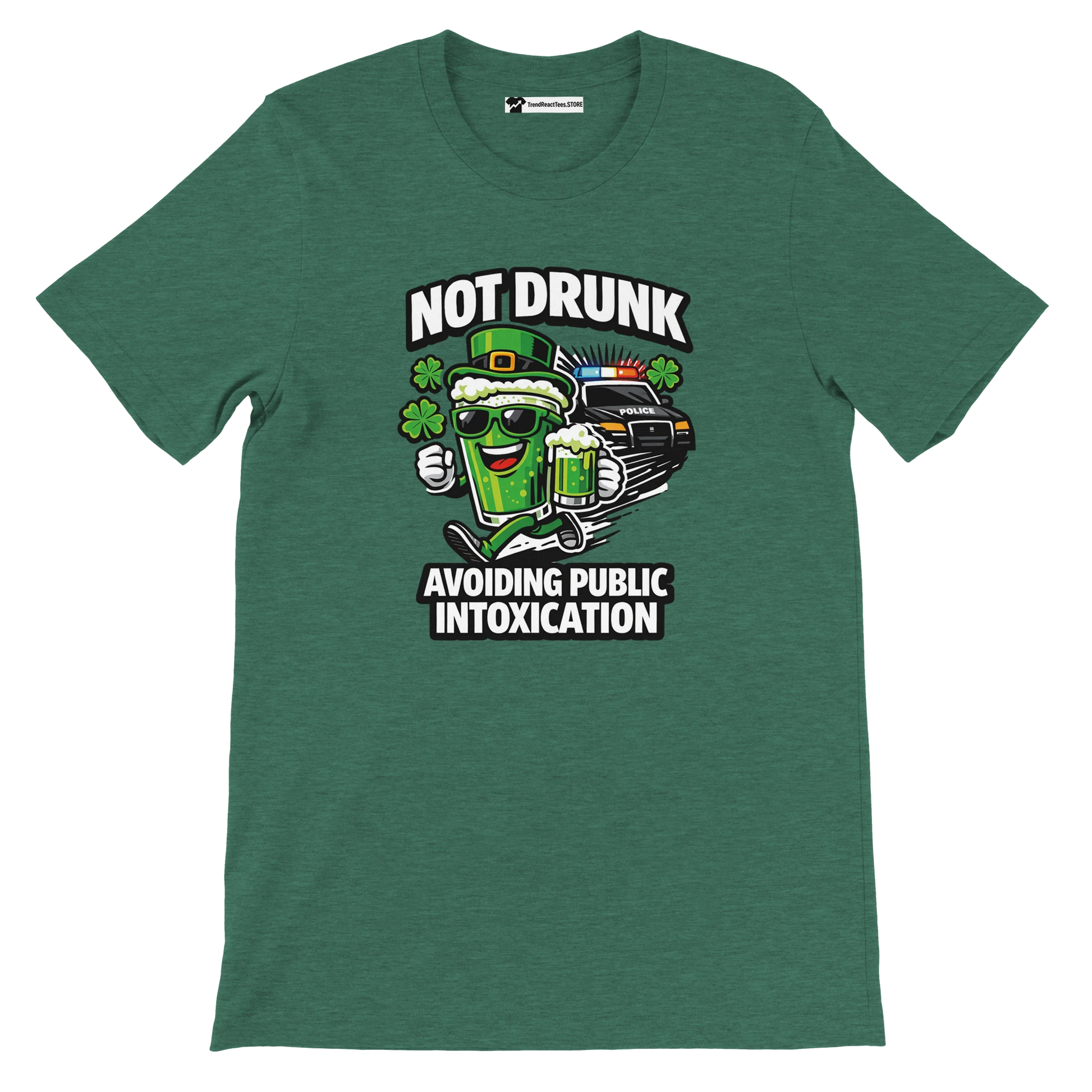 Green tee with cartoon beer mug, police car, shamrocks, and text Not Drunk Avoiding Public Intoxication