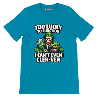 Blue St. Patrick's Day tee with skeleton leprechaun, beer, gold, shamrocks, and 'Too Lucky to Function' text