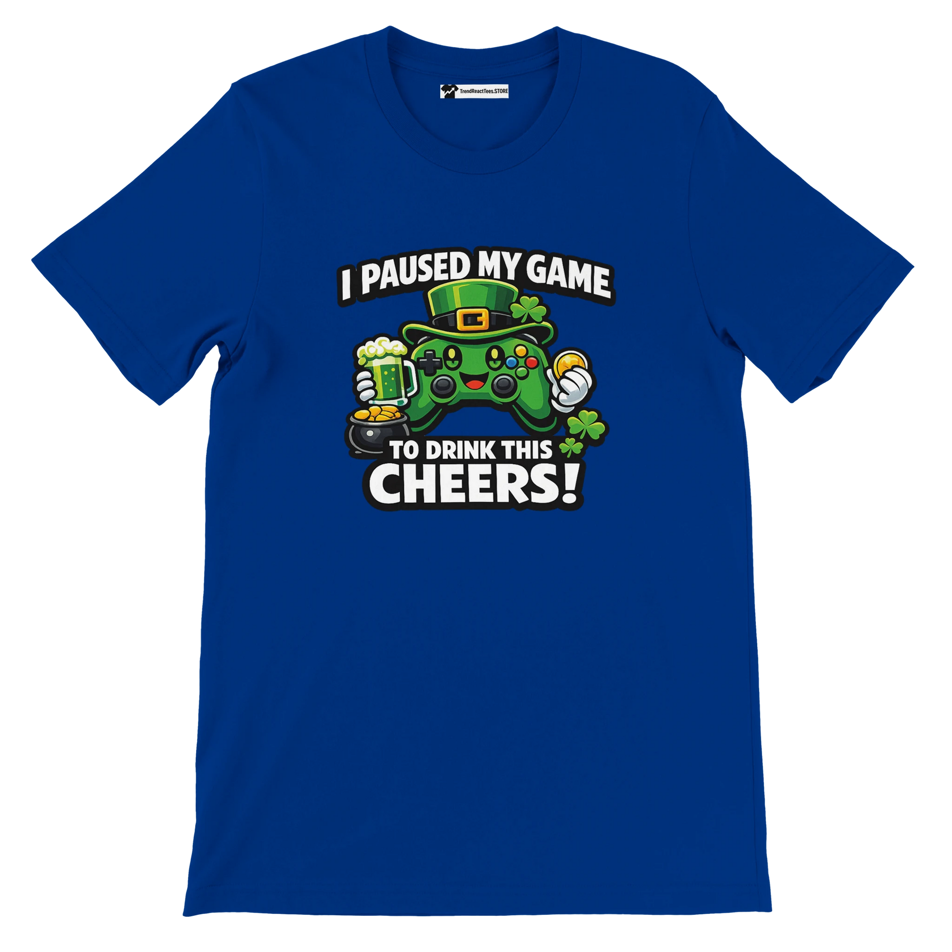 Blue tee with St. Patrick’s Day gaming controller graphic and 'I paused my game to drink this cheers!' text
