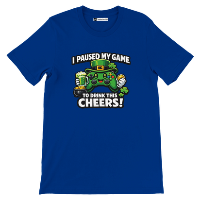Blue tee with St. Patrick’s Day gaming controller graphic and 'I paused my game to drink this cheers!' text
