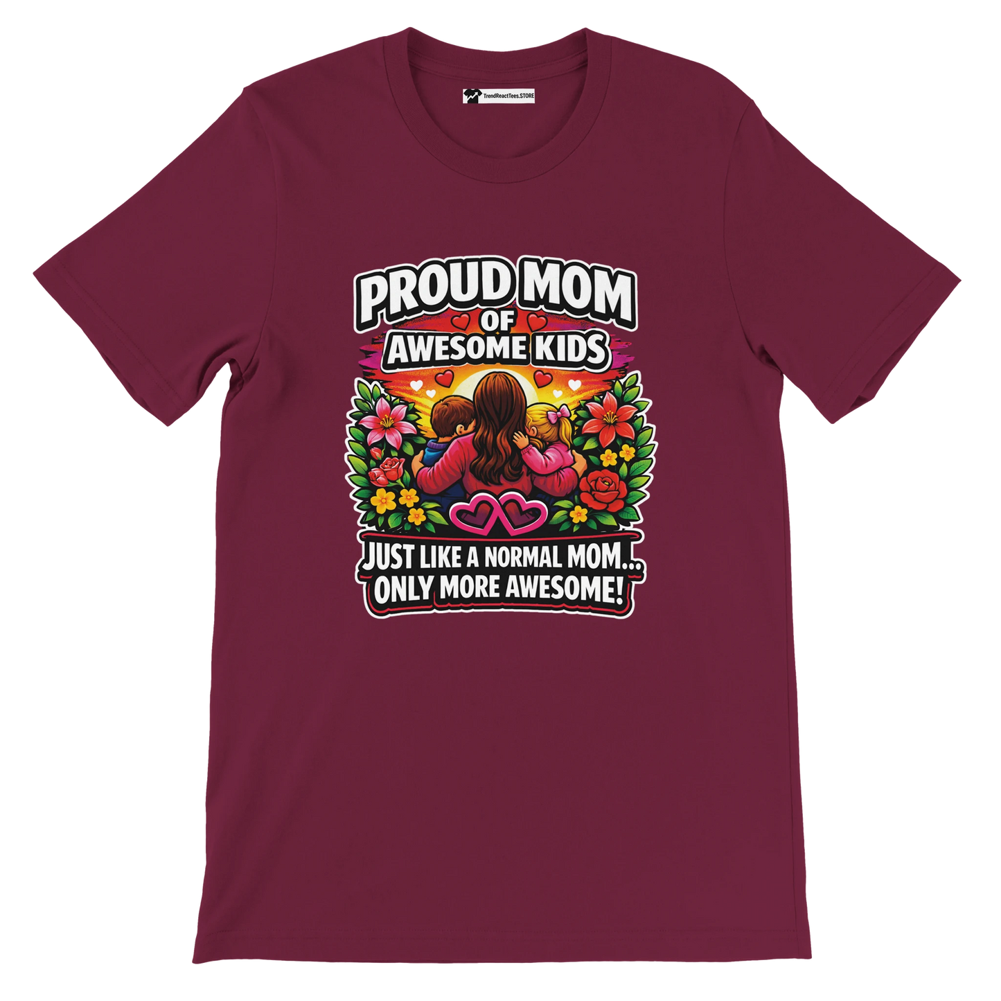 Maroon t-shirt with 'Proud Mom of Awesome Kids' quote, vibrant floral design, anime style.