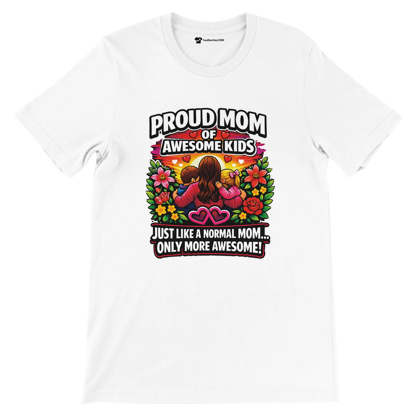 White t-shirt with colorful graphic of a mom and kids, floral design, and 'Proud Mom of Awesome Kids' quote