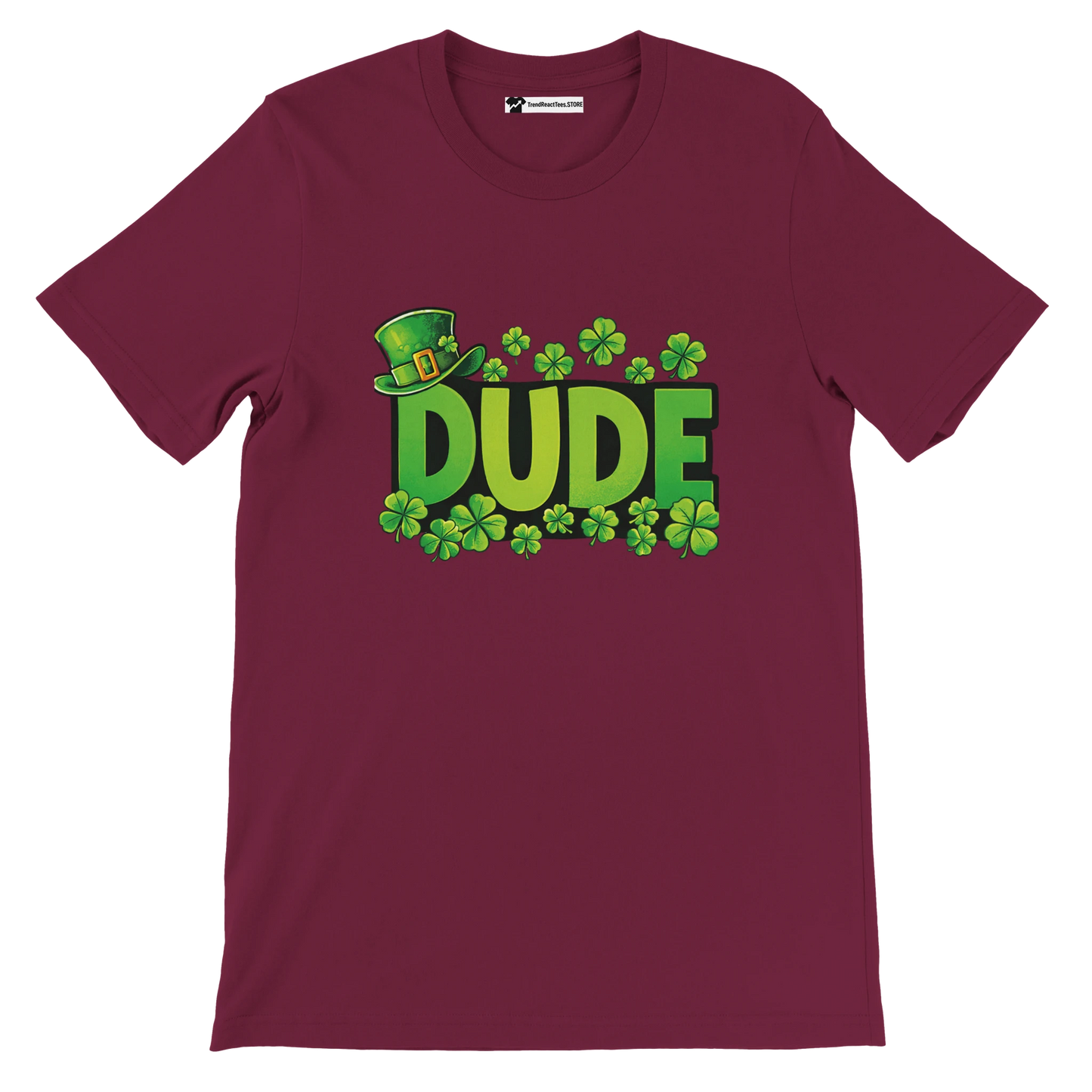 Maroon t-shirt with green 'DUDE' text, leprechaun hat, and shamrocks, St. Patrick's Day design