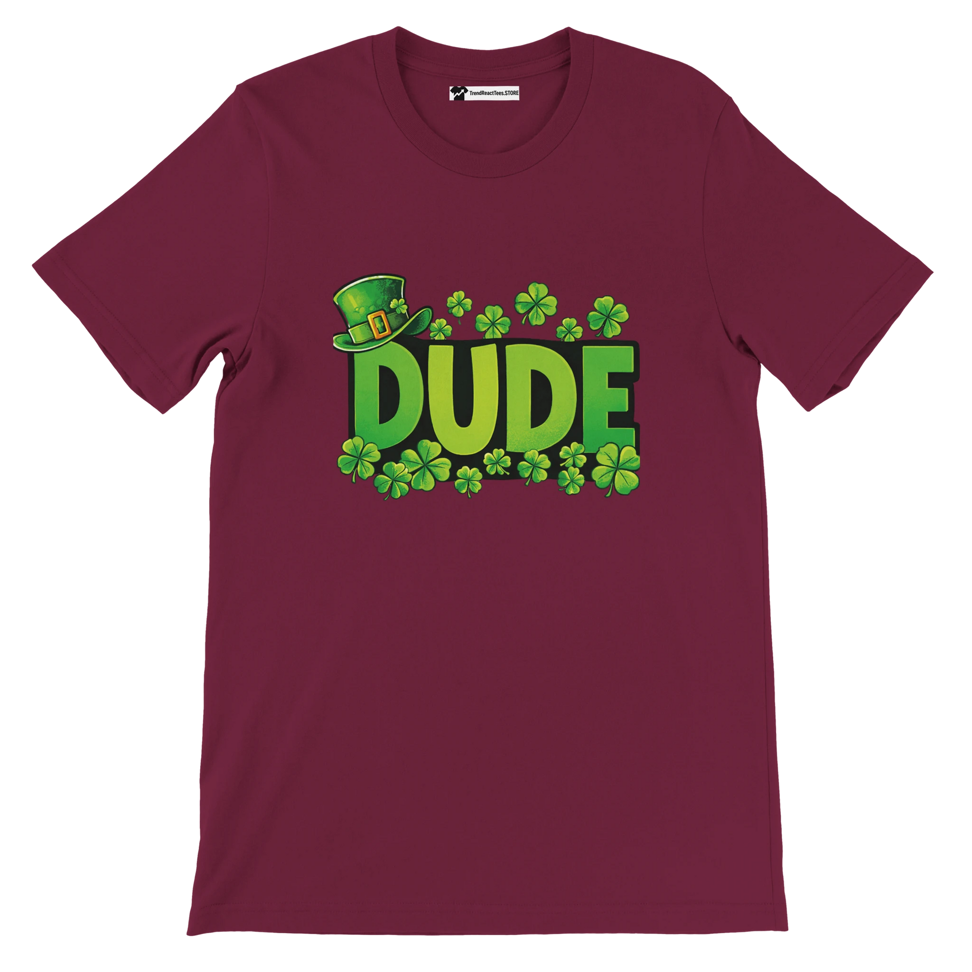 Maroon t-shirt with green 'DUDE' text, leprechaun hat, and shamrocks, St. Patrick's Day design