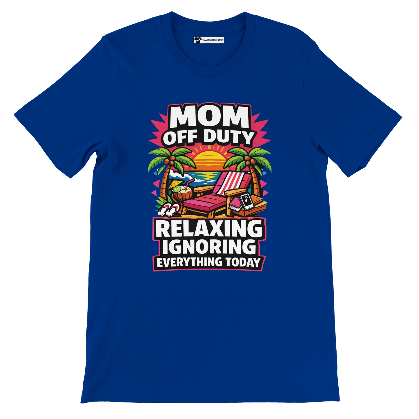 Blue t-shirt with 'Mom Off Duty Relaxing Ignoring Everything Today' beach graphic