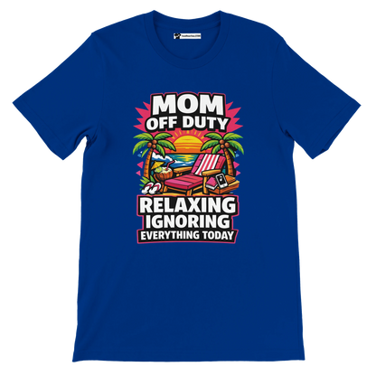 Blue t-shirt with 'Mom Off Duty Relaxing Ignoring Everything Today' beach graphic