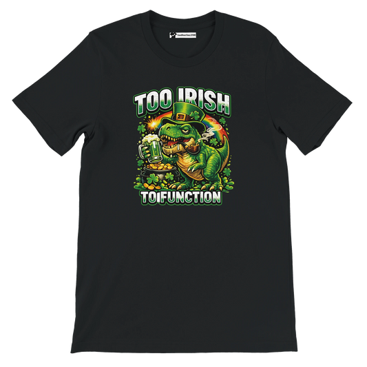 Black t-shirt with funny dinosaur in leprechaun hat holding beer, 'Too Irish To Function' text, St. Patrick's Day design
