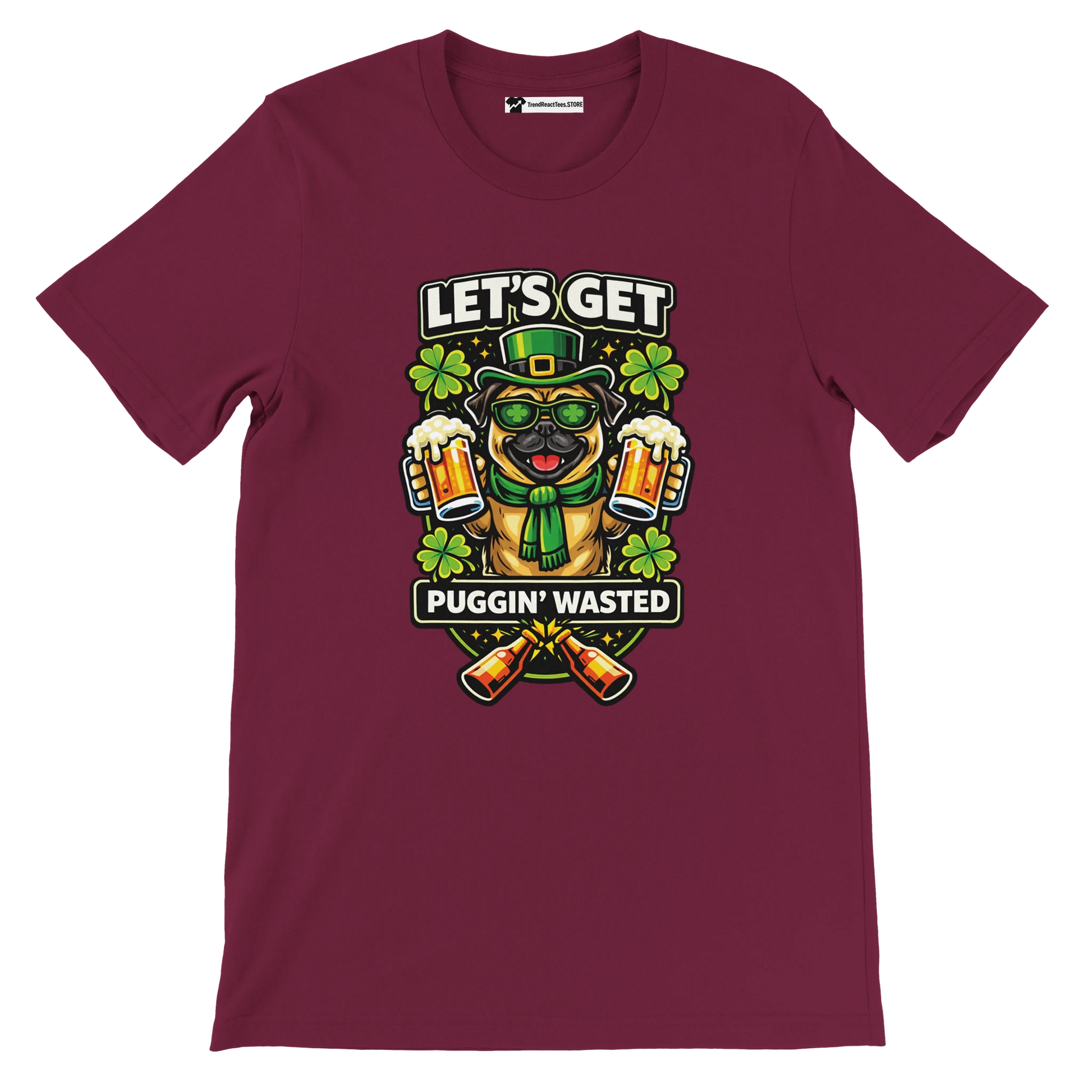 Maroon t-shirt with cartoon pug in St. Patrick's hat holding beer mugs, shamrocks, fun party quote