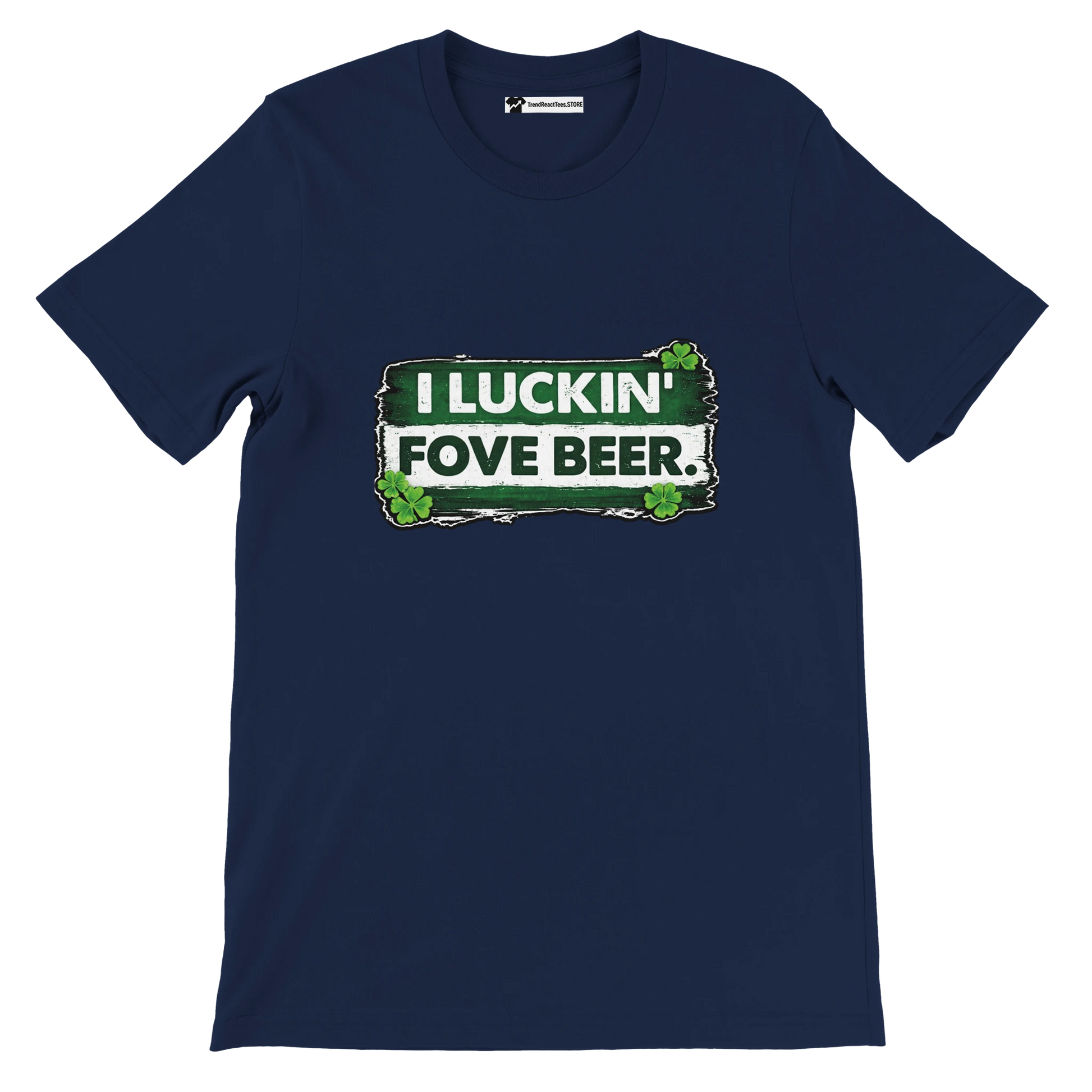Navy blue t-shirt with green shamrock and white text graphic saying 'I Luckin' Fove Beer'.