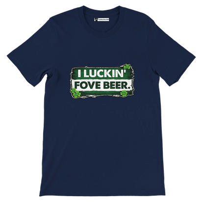 Navy blue t-shirt with green shamrock and white text graphic saying 'I Luckin' Fove Beer'.