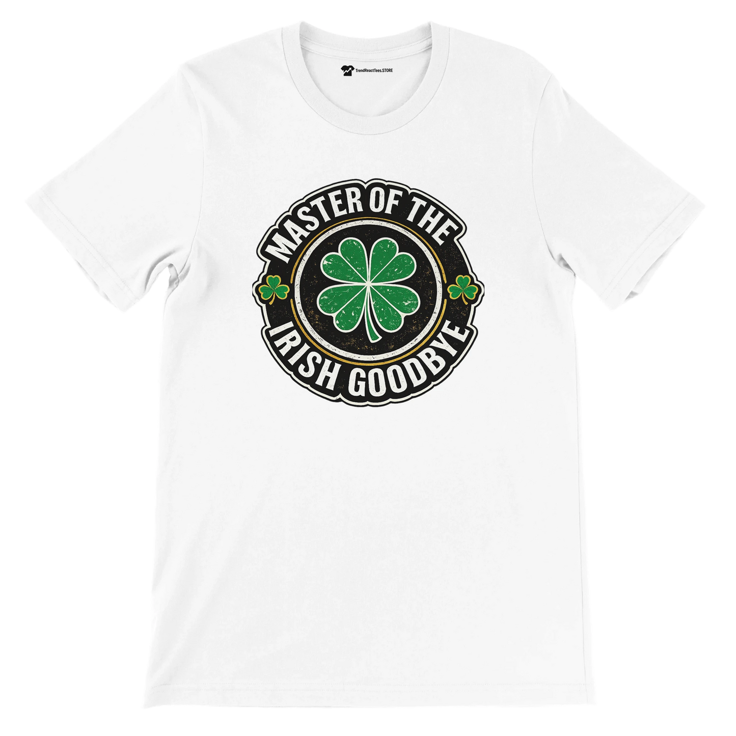 White t-shirt with 'Master of the Irish Goodbye' graphic, green four-leaf clover, St. Patrick's Day design