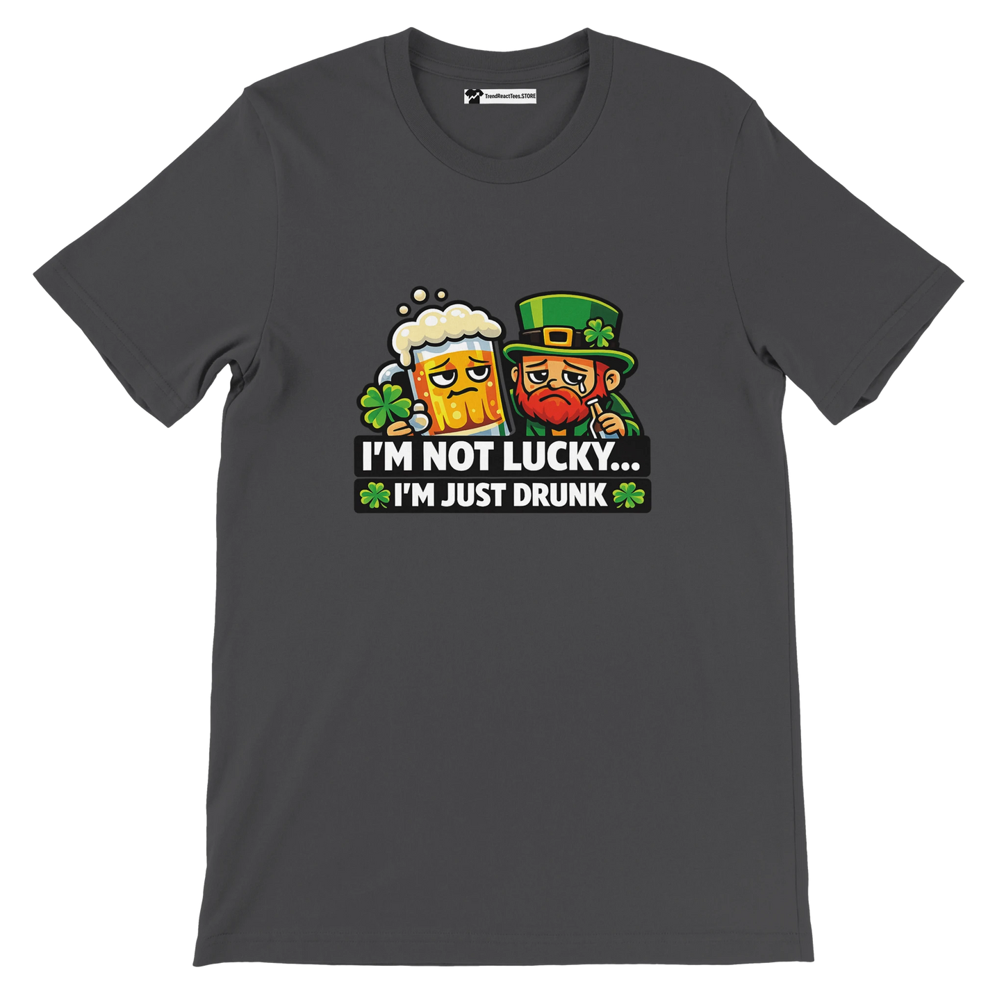 Funny St. Patrick’s Day tee with leprechaun and beer, saying 'I’m not lucky... I’m just drunk'