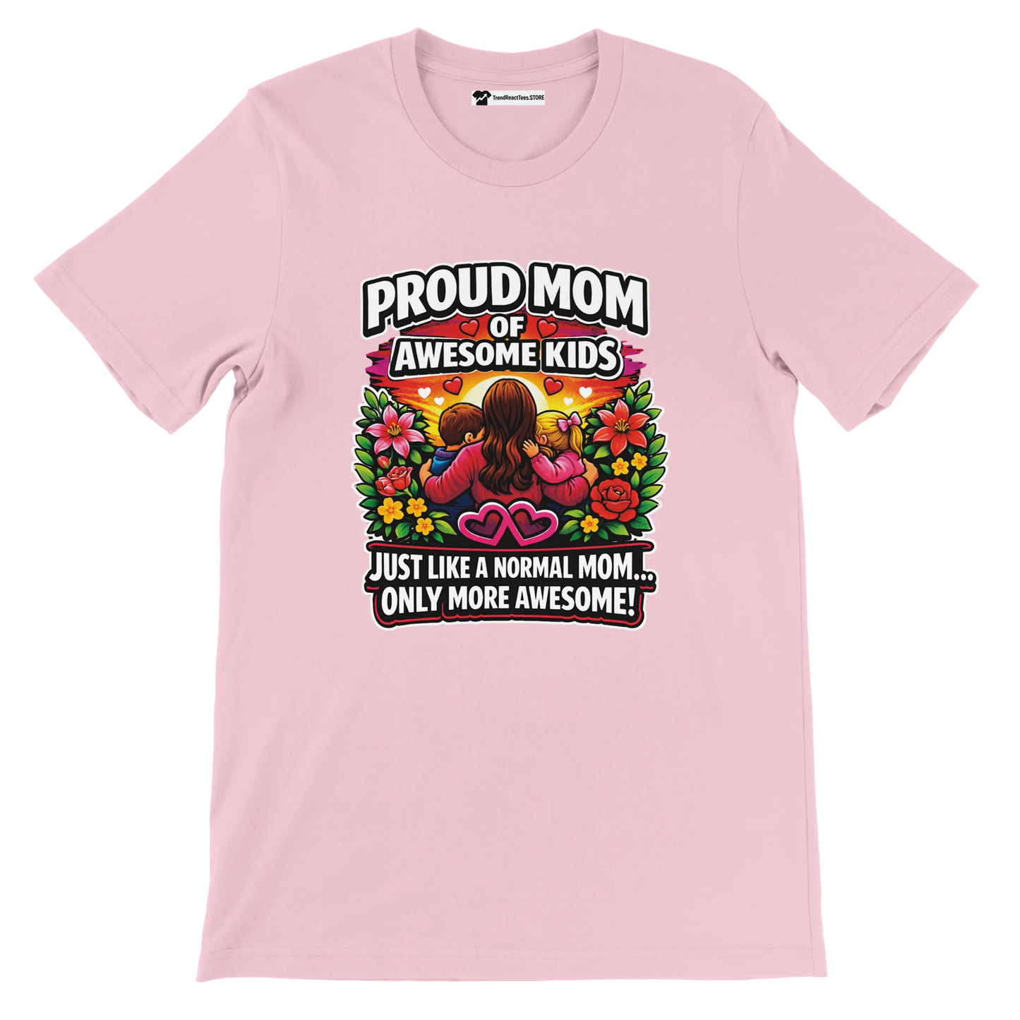 Pink t-shirt with colorful graphic of a mom and kids, floral accents, and 'Proud Mom of Awesome Kids' quote.