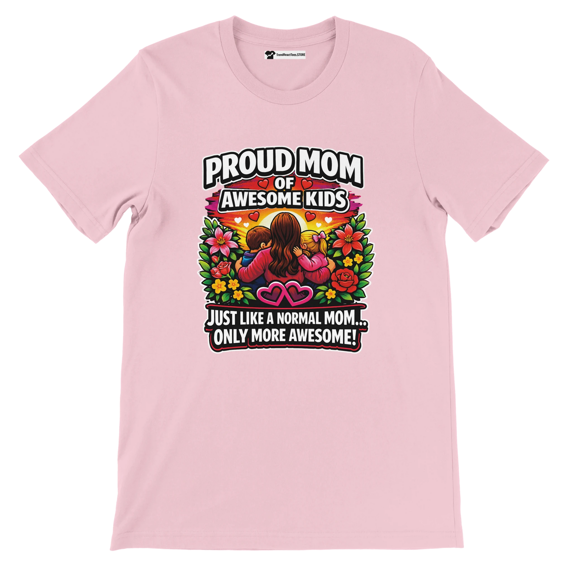 Pink t-shirt with colorful graphic of a mom and kids, floral accents, and 'Proud Mom of Awesome Kids' quote.