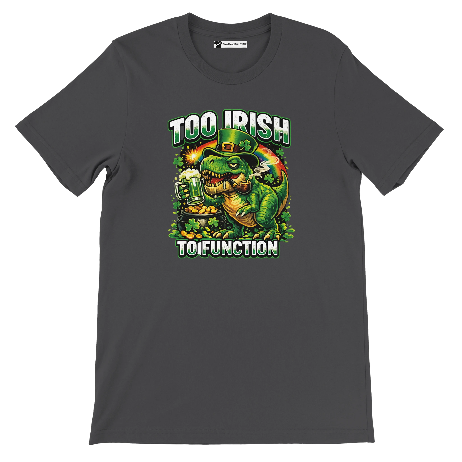 Too Irish To Function T-Rex Dinosaur St. Patrick's Day T-Shirt with Beer, Shamrocks, and Gold