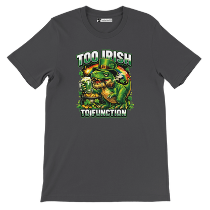 Too Irish To Function T-Rex Dinosaur St. Patrick's Day T-Shirt with Beer, Shamrocks, and Gold