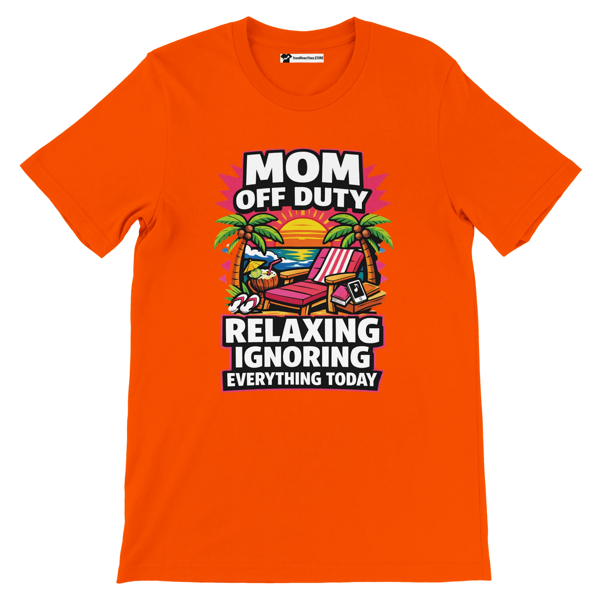 Orange t-shirt with 'Mom Off Duty Relaxing Ignoring Everything Today' beach graphic design