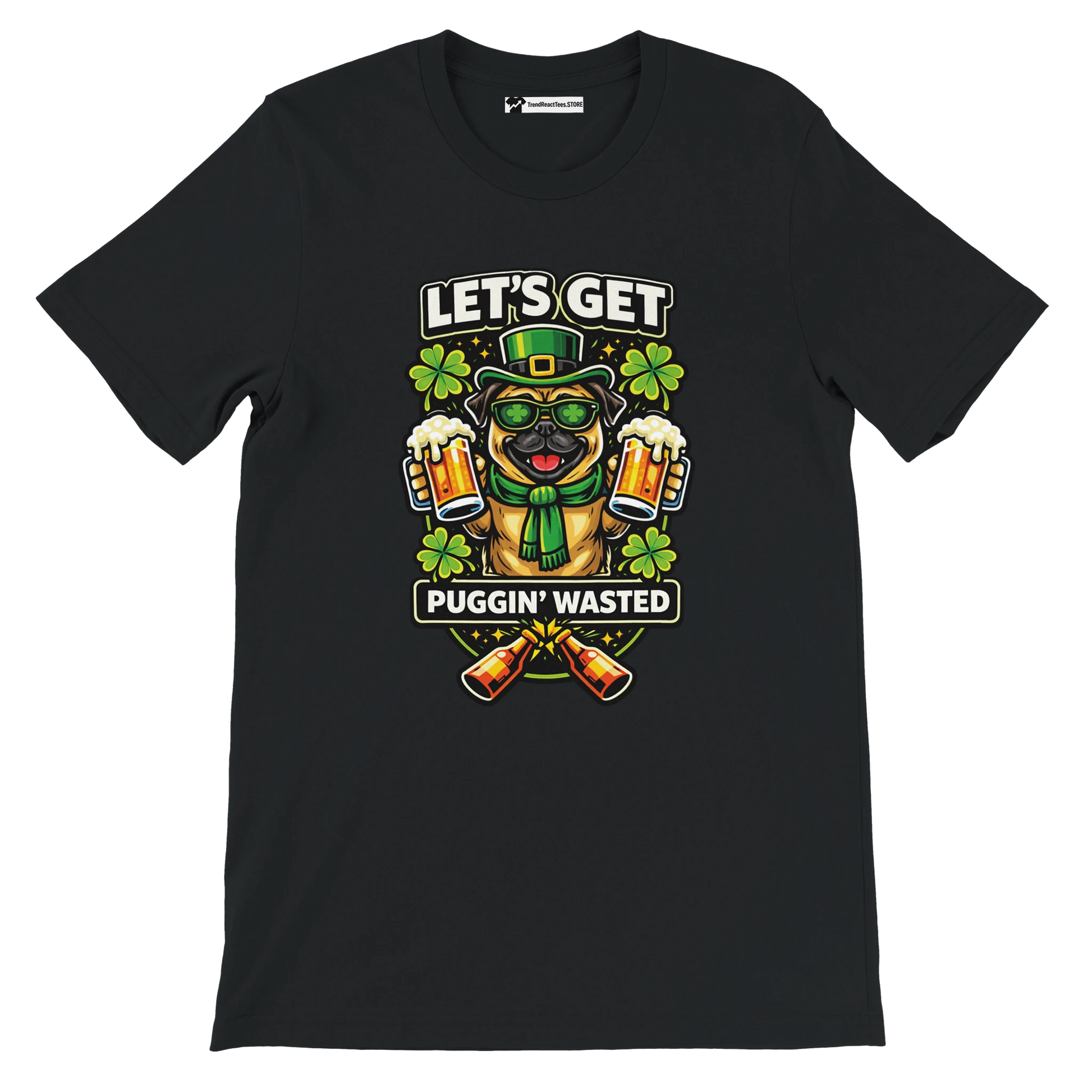 Black t-shirt with cartoon pug in St. Patrick's Day outfit, holding beer mugs, clovers, and text 'Let's Get Puggin' Wasted'.