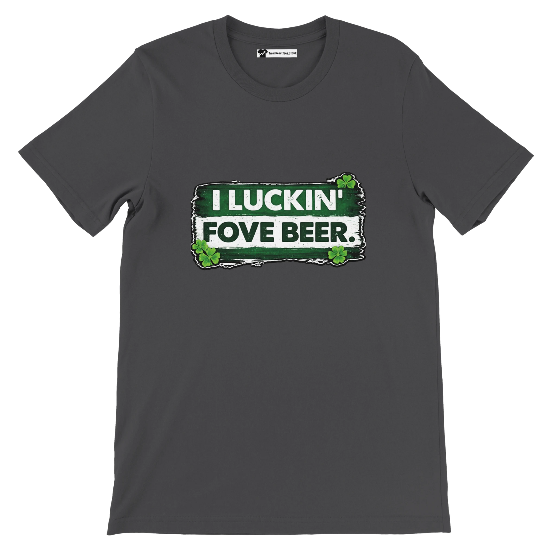 Dark gray t-shirt with green and white St. Patrick's Day beer quote and shamrock graphics