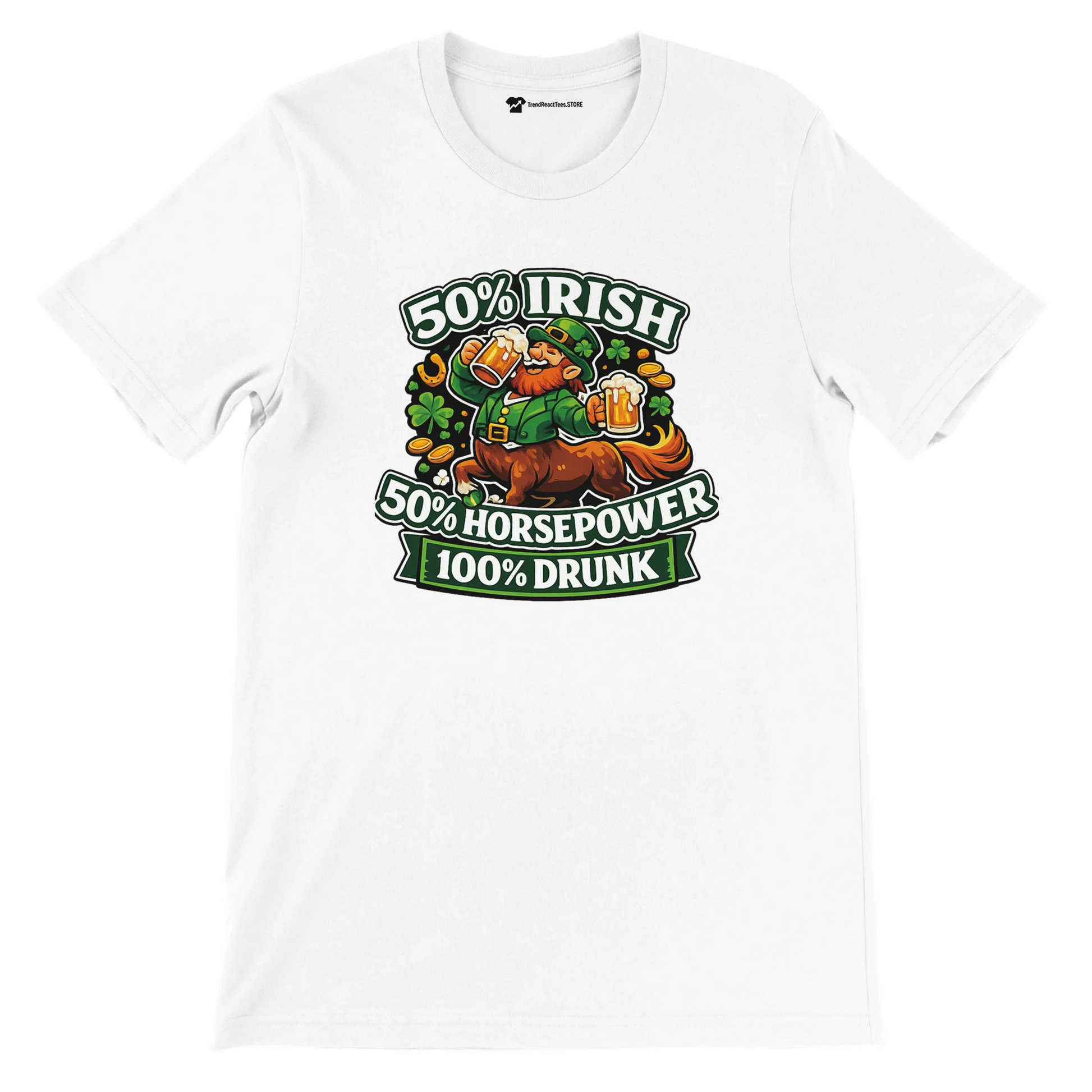 White t-shirt with leprechaun on horse holding beer, '50% Irish 50% Horsepower 100% Drunk' graphic for St. Patrick’s Day
