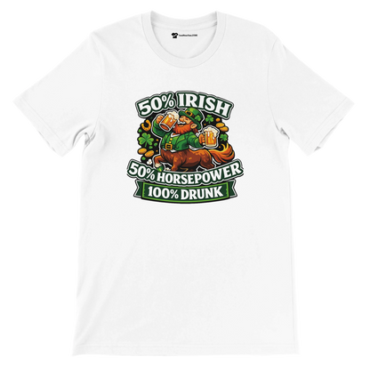 White t-shirt with leprechaun on horse holding beer, '50% Irish 50% Horsepower 100% Drunk' graphic for St. Patrick’s Day