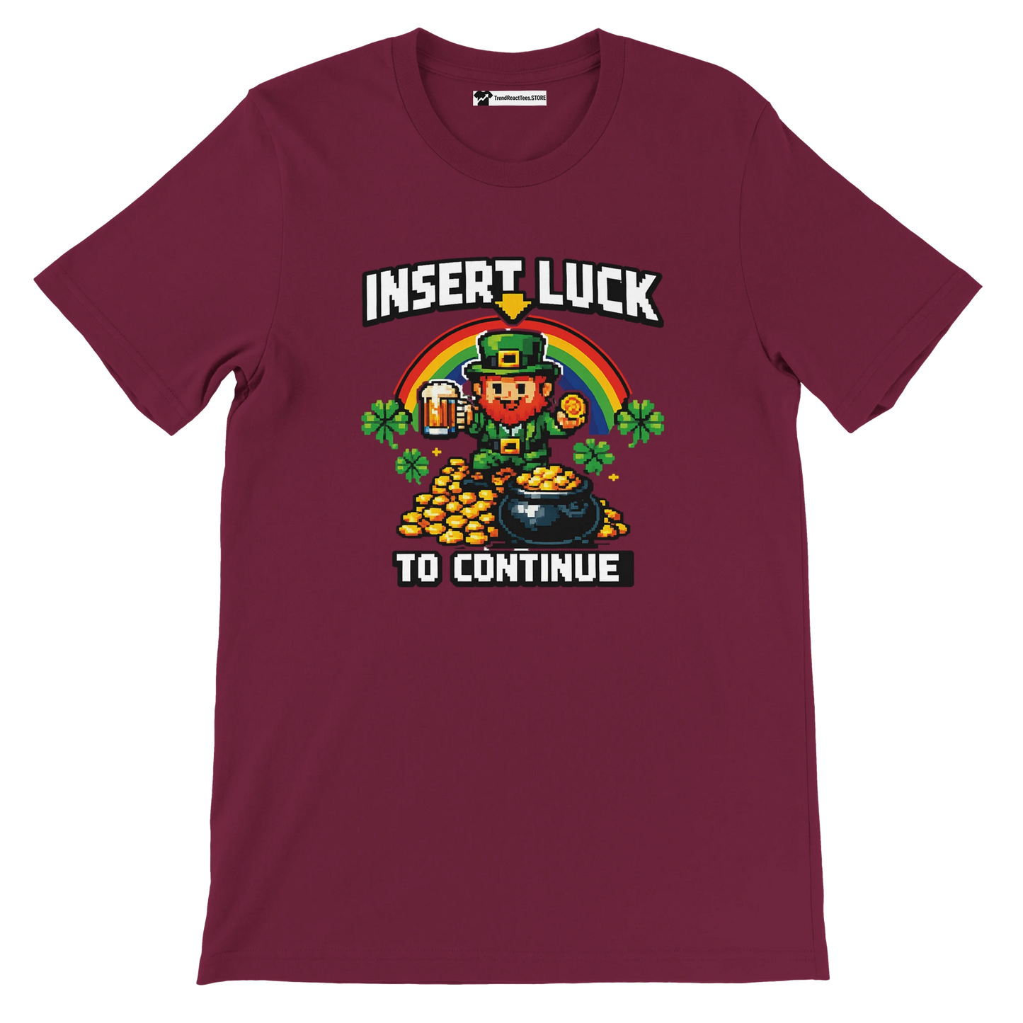 Pixel art leprechaun with rainbow, gold coins, and beer on maroon tee, 'Insert Luck to Continue'