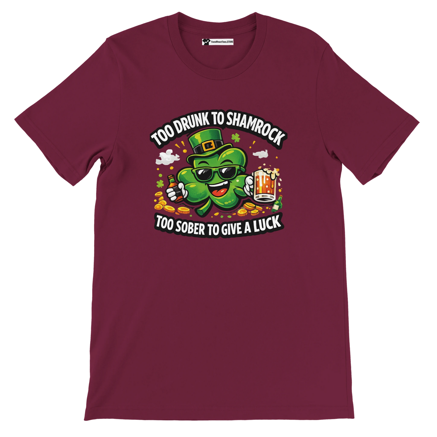 Maroon t-shirt with cartoon shamrock, beer mug, gold coins, and St. Patrick's Day quote