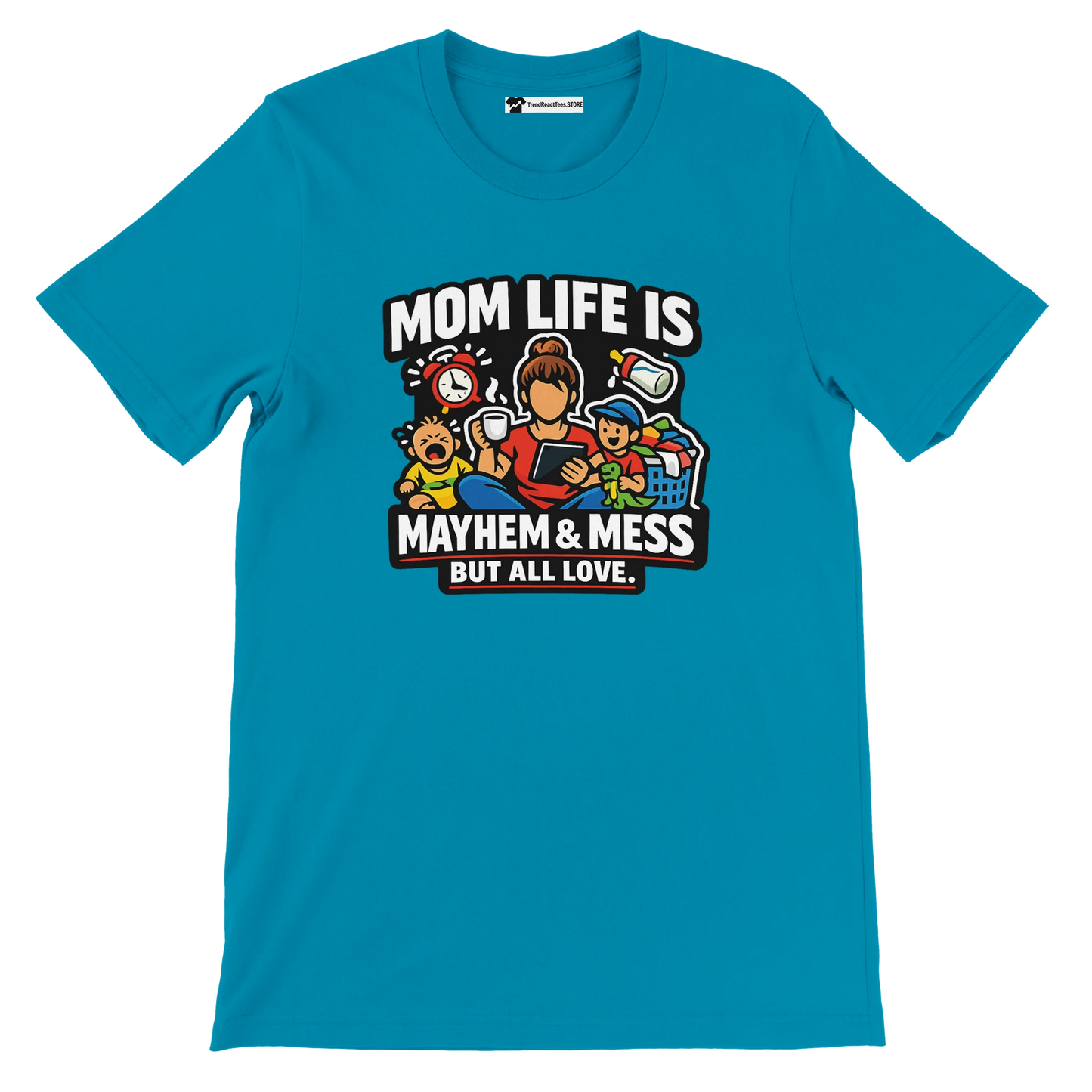 Blue tee with cartoon mom, kids, toys, and 'Mom Life is Mayhem & Mess but All Love' slogan